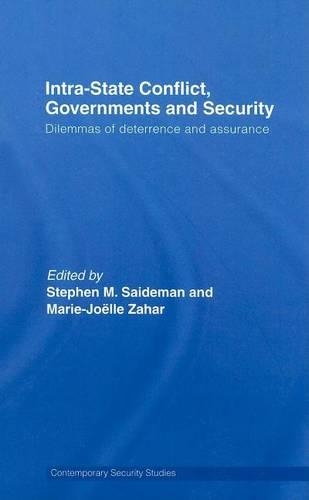 Intra-State Conflict, Hovernments and Security: Dilemmas of Deterrence and Assurance. Contemporary Security Studies.