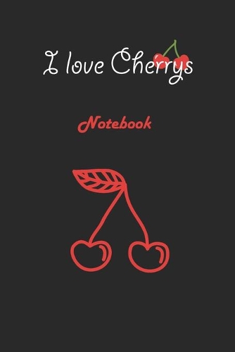 I love Cherrys: Black Notebook Gift For Kids: Lined Notebook / Journal Gift, 120 Pages, 6x9, Soft Cover, Matte Finish