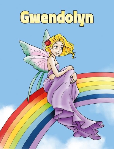 Gwendolyn: Personalized Composition Notebook - Wide Ruled (Lined) Journal. Rainbow Fairy Cartoon Cover. For Grade Students, Elementary, Primary, Middle School,