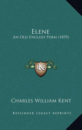 Elene: An Old English Poem (1895)