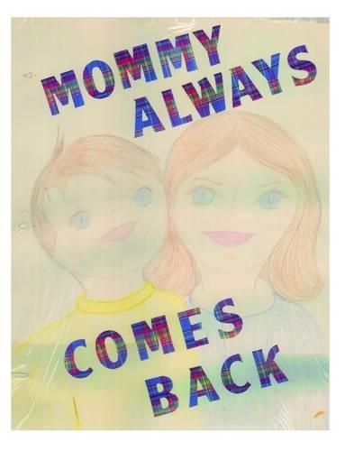 Mommy Always Comes Back