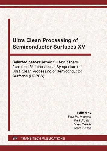 Ultra Clean Processing of Semiconductor Surfaces XV: (Volume 314 Solid State Phenomena)