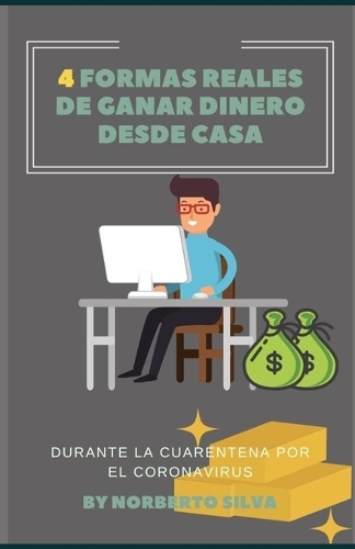 4 Formas Reales de Ganar Dinero Desde Casa: durante la cuarentena