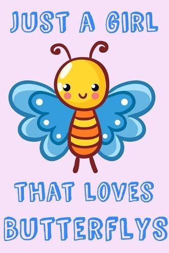 Just A Girl That Loves Butterflies