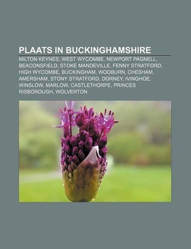 Plaats in Buckinghamshire: Milton Keynes, West Wycombe, Newport Pagnell, Beaconsfield, Stoke Mandeville, Fenny Stratford, High Wycombe