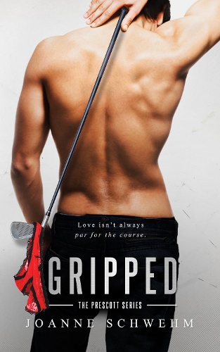 Gripped: A Prescott Novel: (2 The Prescott Series)