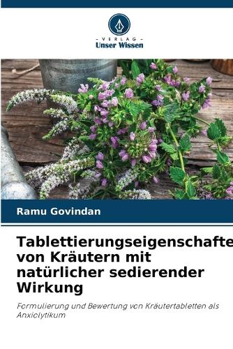 Tablettierungseigenschaften von Kräutern mit natürlicher sedierender Wirkung