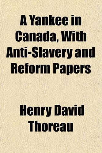 A Yankee in Canada, with Anti-Slavery and Reform Papers