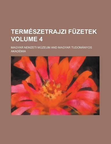 Termeszetrajzi Fuzetek Volume 4
