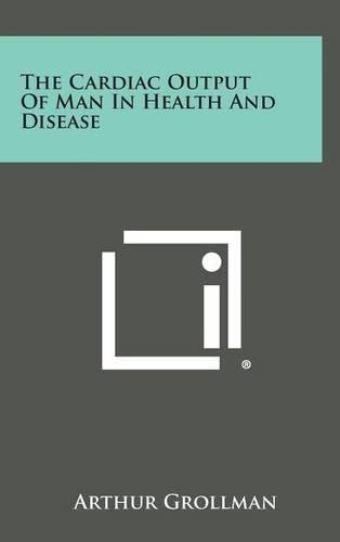 The Cardiac Output of Man in Health and Disease