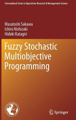 Fuzzy Stochastic Multiobjective Programming: (159 International Series in Operations Research & Management Science)