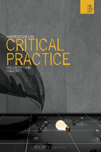 Critical Practice: Philosophy and Creativity(The WISH List)