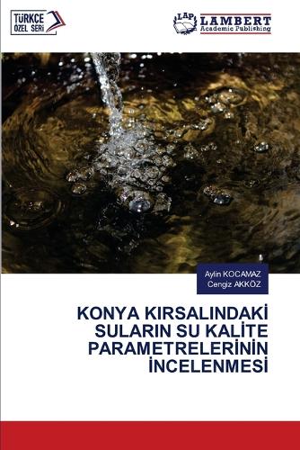 Konya Kirsalindakİ Sularin Su Kalİte Parametrelerİnİn İncelenmesİ