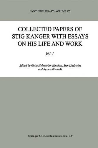 Collected Papers of Stig Kanger with Essays on His Life and Work Volume I