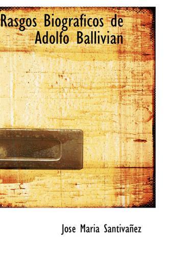 Rasgos Biograficos de Adolfo Ballivian