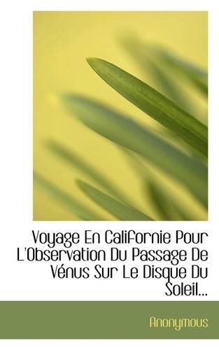 Voyage En Californie Pour L'Observation Du Passage de V Nus Sur Le Disque Du Soleil...