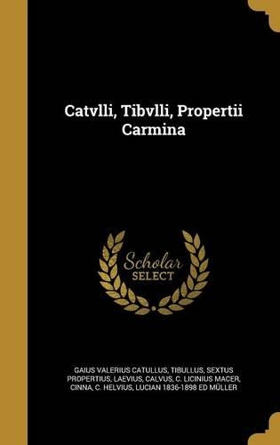 Catvlli, Tibvlli, Propertii Carmina