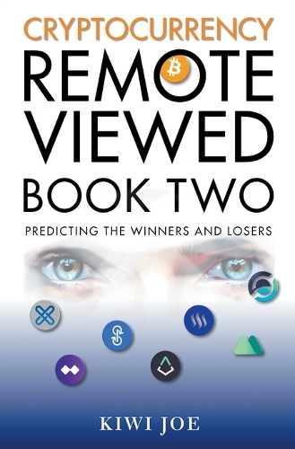 Cryptocurrency Remote Viewed Book Two: (2 Cryptocurrency Remote Viewed)
