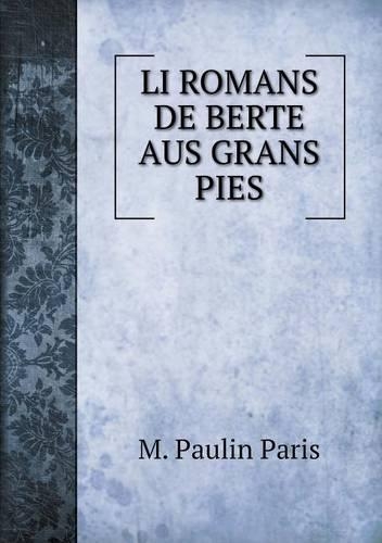 Li Romans de Berte Aus Grans Pies