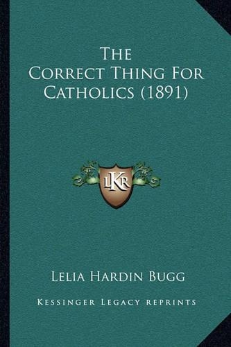 The Correct Thing For Catholics (1891)