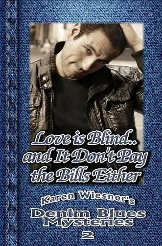 Love is Blind...and it Don't Pay the Bills Either, Book 2: Denim Blues Mysteries