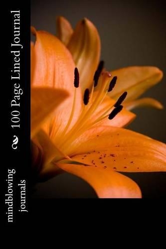 100 Page Lined Journal: 100 Page Lined Lily Journal