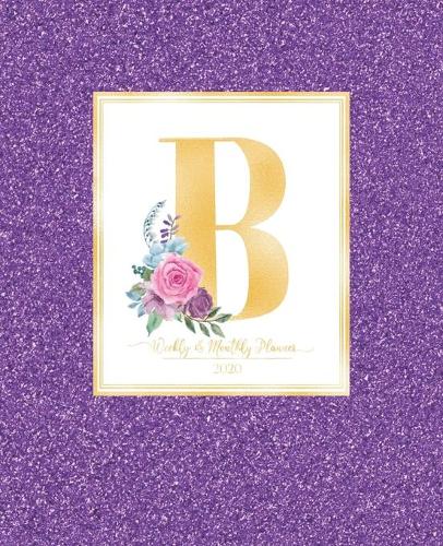 Weekly & Monthly Planner 2020 B: Purple Faux Glitter Gold Monogram Letter B with Pink Flowers (7.5 x 9.25 in) Horizontal at a glance Personalized Planner for Women Moms Girls and Sc
