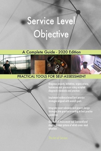 Service Level Objective A Complete Guide - 2020 Edition