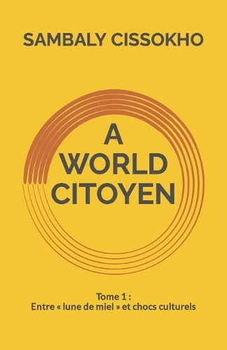 A World Citoyen: Tome 1: Entre lune de miel et chocs culturels