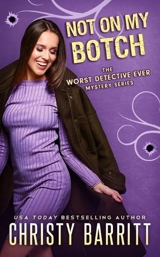 Not on My Botch: (11 The Worst Detective Ever)