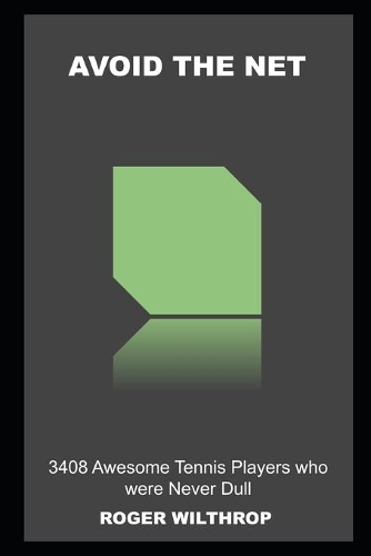 Avoid the Net: 3408 Awesome Tennis Players who were Never Dull