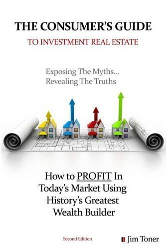 The Consumers Guide To Investment Real Estate