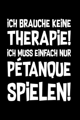 Therapie? Lieber Petanque