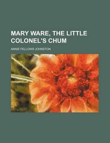 Mary Ware, the Little Colonel's Chum