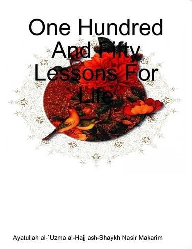 One Hundred and Fifty Lessons for Life