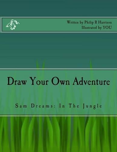 Draw Your Own Adventure Sam Dreams: In The Jungle