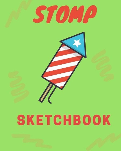 Stomp Sketchbook: Large Green Stomp Rocket, 8x10, Drawing, Doodling or Writing, Blank Notebook(Elite Sketchbook)