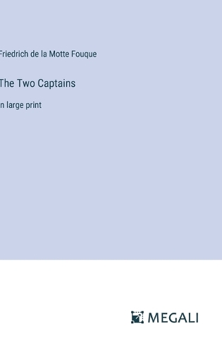 The Two Captains: in large print
