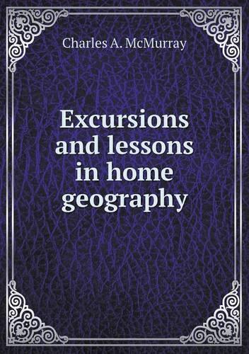 Excursions and lessons in home geography