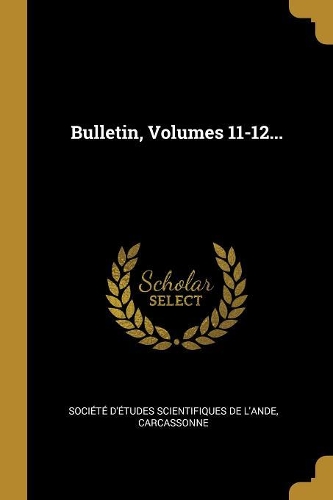 Bulletin, Volumes 11-12...