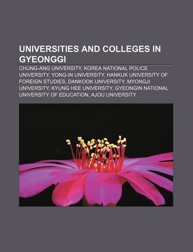 Universities and Colleges in Gyeonggi: Chung-Ang University, Korea National Police University, Yong-In University