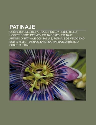 Patinaje: Competiciones de Patinaje, Hockey Sobre Hielo, Hockey Sobre Patines, Patinadores, Patinaje Artistico, Patinaje Con Tablas