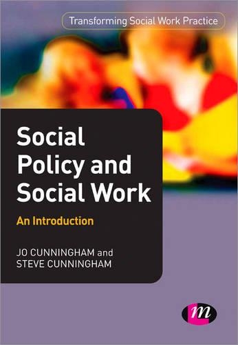Social Policy and Social Work: An Introduction: (Transforming Social Work Practice Series)