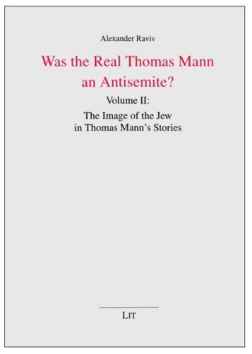 Was the Real Thomas Mann an Antisemite?