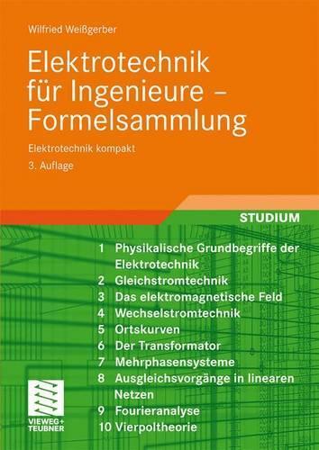 Elektrotechnik Fur Ingenieure - Formelsammlung: Elektrotechnik Kompakt (3., Berarb. U. Erw. Aufl. 2009)