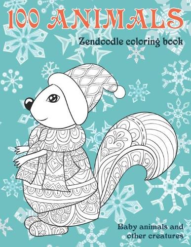 Zendoodle Coloring Book Baby Animals and other Creatures - 100 Animals