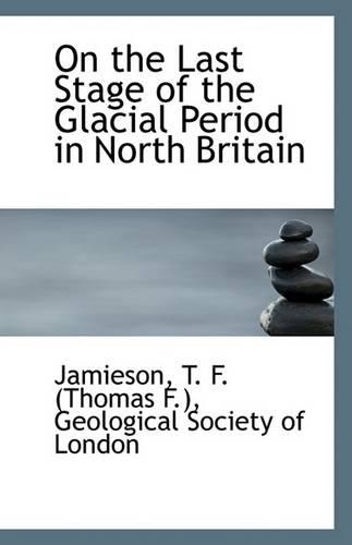 On the Last Stage of the Glacial Period in North Britain