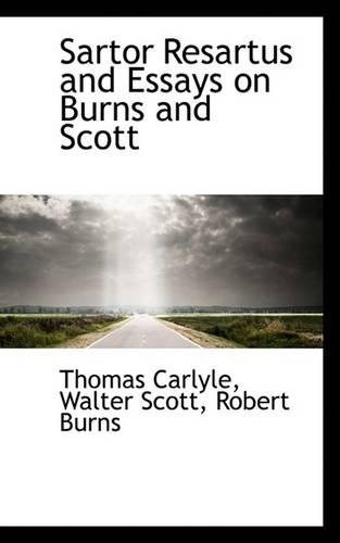 Sartor Resartus and Essays on Burns and Scott