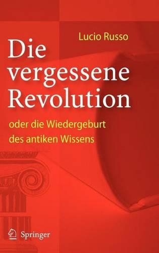 Die Vergessene Revolution Oder Die Wiedergeburt Des Antiken Wissens