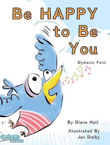 Be Happy to Be You Dyslexic Font Old
